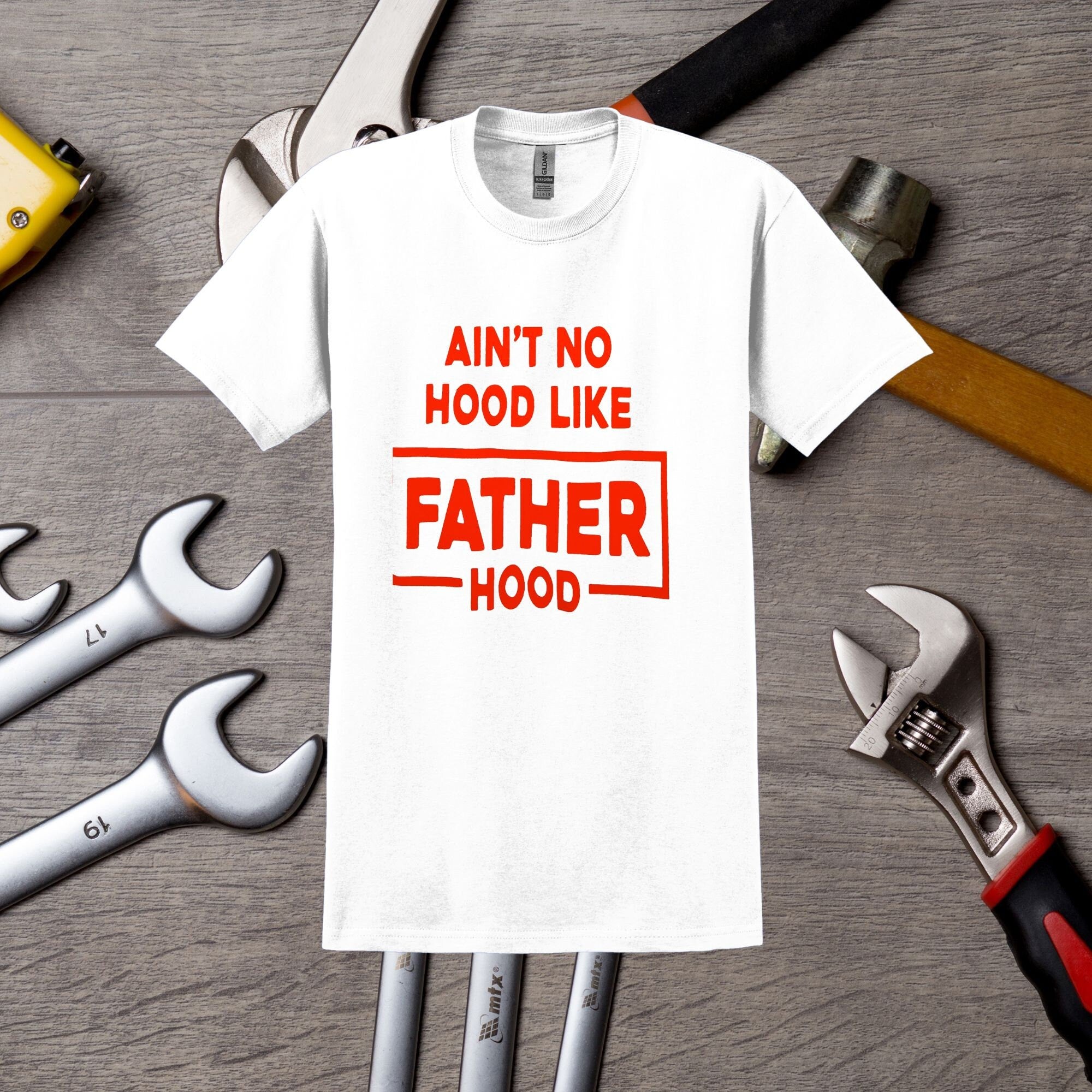 Funny T-Shirt Regular and XL Sizes Ain't No Hood Like Fatherhood