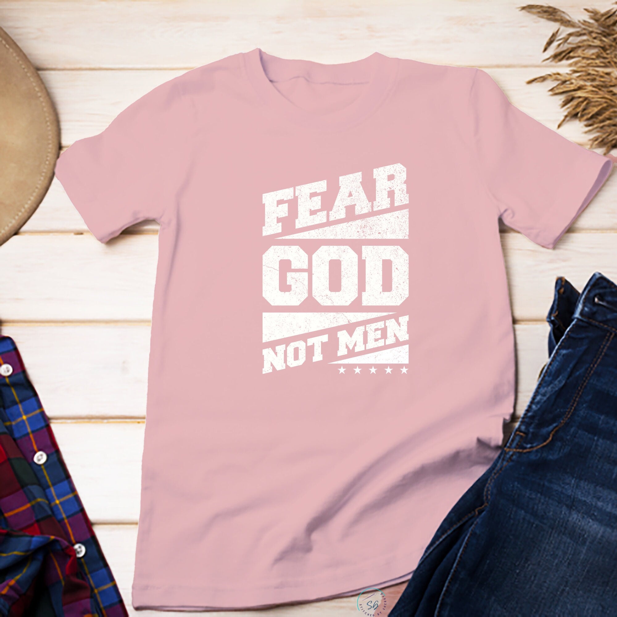 Christian Funny T-Shirt Unisex Regular and Plus Size Fear God Not Men